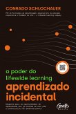 Aprendizado incidental: o poder do lifewide learning (eBook, ePUB) Aprendizado incidental: o poder do lifewide learning (eBook, ePUB)