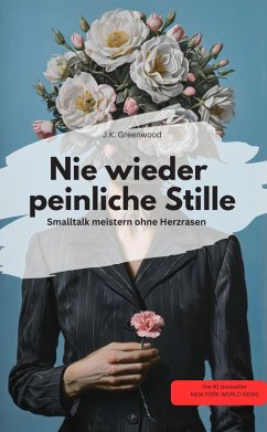 Cover Nie wieder peinliche Stille: Smalltalk meistern ohne Herzrasen (eBook, ePUB)