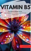 VITAMIN B5 DU UNSICHTBARER HELD Alles, was du über das vergessene Element wissen musst (eBook, ePUB) VITAMIN B5 DU UNSICHTBARER HELD Alles, was du über das vergessene Element wissen musst (eBook, ePUB)