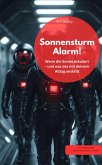 Sonnensturm-Alarm! Wenn die Sonne eskaliert - und was das mit deinem Alltag anstellt (eBook, ePUB) Sonnensturm-Alarm! Wenn die Sonne eskaliert - und was das mit deinem Alltag anstellt (eBook, ePUB)