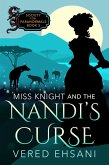 Miss Knight and the Nandi's Curse (Society for Paranormals, #5) (eBook, ePUB) Miss Knight and the Nandi's Curse (Society for Paranormals, #5) (eBook, ePUB)