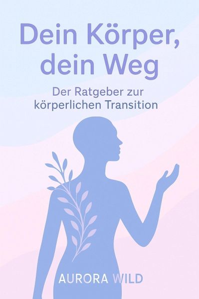Dein Körper, dein Weg: (eBook, ePUB)