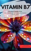 VITAMIN B7 DU UNSICHTBARER HELD Alles, was du über das vergessene Element wissen musst (eBook, ePUB) VITAMIN B7 DU UNSICHTBARER HELD Alles, was du über das vergessene Element wissen musst (eBook, ePUB)