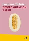 Desorganización y sexo (eBook, ePUB) Desorganización y sexo (eBook, ePUB)