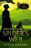 Miss Knight and the Spider's Web (Society for Paranormals, #6) (eBook, ePUB) Miss Knight and the Spider's Web (Society for Paranormals, #6) (eBook, ePUB)