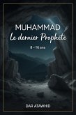 Muhammad, le dernier Prophète (Histoires des prophètes pour enfants) (eBook, ePUB)