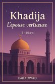 Khadija, l'épouse vertueuse (Les Héroïnes de L'Islam) (eBook, ePUB)