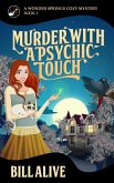 Murder With a Psychic Touch (A Wonder Springs Cozy Mystery, #1) (eBook, ePUB) Murder With a Psychic Touch (A Wonder Springs Cozy Mystery, #1) (eBook, ePUB)