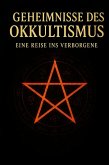 Geheimnisse des Okkultismus: Eine Reise ins Verborgene (eBook, ePUB) Geheimnisse des Okkultismus: Eine Reise ins Verborgene (eBook, ePUB)