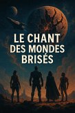 Le chant des mondes brisés (eBook, ePUB) Le chant des mondes brisés (eBook, ePUB)