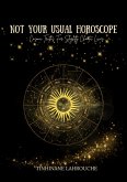 Not Your Usual Horoscope: Cosmic Truths for Slightly Chaotic Lives (eBook, ePUB) Not Your Usual Horoscope: Cosmic Truths for Slightly Chaotic Lives (eBook, ePUB)