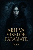 Arhiva Viselor Farâmate (eBook, ePUB) Arhiva Viselor Farâmate (eBook, ePUB)