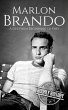 Marlon Brando: A Life from Beginning to... - Bild 1