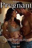 I Got Pregnant Flirting with My Best Friend (eBook, ePUB)
