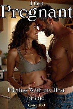 Cover I Got Pregnant Flirting with My Best Friend (eBook, ePUB)