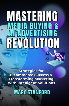 Cover Mastering Media Buying & AI Advertising Revolution (Your Gateway to the World of AI, #4) (eBook, ePUB)