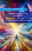 Embracing the Journey: Unleashing Your Inner Greatness (Inner Odyssey Series, #1) (eBook, ePUB)