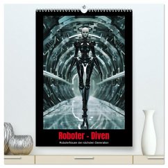 Cover Roboter - Diven (hochwertiger Premium Wandkalender 2026 DIN A2 hoch), Kunstdruck in Hochglanz