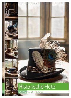Cover Historische Hüte - stilvoll und elegant (Wandkalender 2026 DIN A2 hoch), CALVENDO Monatskalender