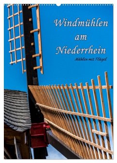 Windmühlen mit Flügel am Niederrhein (Wandkalender 2026 DIN A2 hoch), CALVENDO Monatskalender Windmühlen mit Flügel am Niederrhein (Wandkalender 2026 DIN A2 hoch), CALVENDO Monatskalender