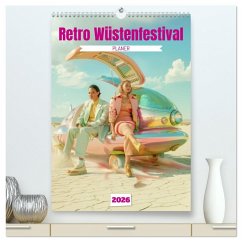 Retro Wüstenfestival - Planer (hochwertiger Premium Wandkalender 2026 DIN A2 hoch), Kunstdruck in Hochglanz