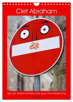 Clet Abraham gibt den Straßenschildern eine ganz neue Bedeutung (Wandkalender 2026 DIN A4 hoch), CALVENDO Monatskalender