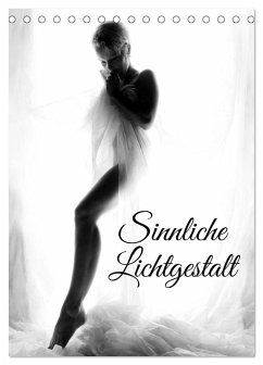 Sinnliche Lichtgestalt (Tischkalender 2026 DIN A5 hoch), CALVENDO Monatskalender