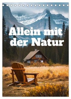 Allein mit der Natur (Tischkalender 2026 DIN A5 hoch), CALVENDO Monatskalender