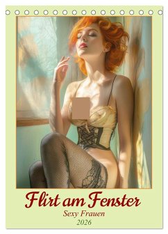 Flirt am Fenster - Sexy Frauen (Tischkalender 2026 DIN A5 hoch), CALVENDO Monatskalender