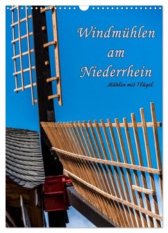 Windmühlen mit Flügel am Niederrhein (Wandkalender 2026 DIN A3 hoch), CALVENDO Monatskalender Windmühlen mit Flügel am Niederrhein (Wandkalender 2026 DIN A3 hoch), CALVENDO Monatskalender