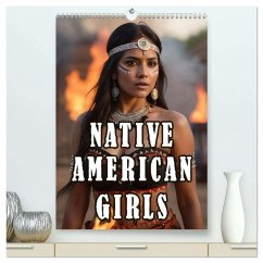Native American Girls (hochwertiger Premium Wandkalender 2026 DIN A2 hoch), Kunstdruck in Hochglanz