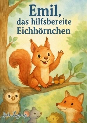 Emil, das hilfsbereite Eichhörnchen Emil, das hilfsbereite Eichhörnchen
