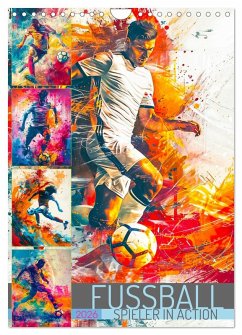 Fussball - Spieler in Action (Wandkalender 2026 DIN A4 hoch), CALVENDO Monatskalender Fussball - Spieler in Action (Wandkalender 2026 DIN A4 hoch), CALVENDO Monatskalender