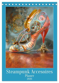 Steampunk Accesoires - Planer (Tischkalender 2026 DIN A5 hoch), CALVENDO Monatskalender