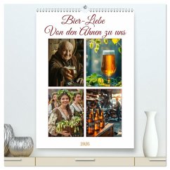 Bier-Liebe Von den Ahnen zu uns (hochwertiger Premium Wandkalender 2026 DIN A2 hoch), Kunstdruck in Hochglanz Bier-Liebe Von den Ahnen zu uns (hochwertiger Premium Wandkalender 2026 DIN A2 hoch), Kunstdruck in Hochglanz