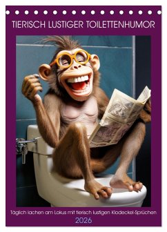 Tierisch lustiger Toilettenhumor (Tischkalender 2026 DIN A5 hoch), CALVENDO Monatskalender