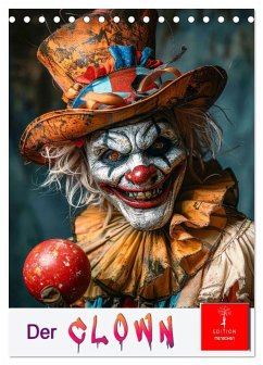 Der Clown (Tischkalender 2026 DIN A5 hoch), CALVENDO Monatskalender Der Clown (Tischkalender 2026 DIN A5 hoch), CALVENDO Monatskalender