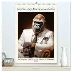 Tierisch lustige Managerweisheiten (hochwertiger Premium Wandkalender 2026 DIN A2 hoch), Kunstdruck in Hochglanz