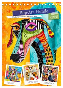 Cover Pop-Art Hunde - Moderne, verrückte Hundeporträts (Tischkalender 2026 DIN A5 hoch), CALVENDO Monatskalender