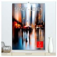 Stadt - Leben (hochwertiger Premium Wandkalender 2026 DIN A2 hoch), Kunstdruck in Hochglanz Stadt - Leben (hochwertiger Premium Wandkalender 2026 DIN A2 hoch), Kunstdruck in Hochglanz