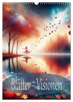 Blätter - Visionen (Wandkalender 2026 DIN A3 hoch), CALVENDO Monatskalender Blätter - Visionen (Wandkalender 2026 DIN A3 hoch), CALVENDO Monatskalender