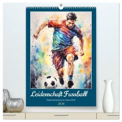 Leidenschaft Fussball. Stadionstimmung im Aquarellstil (hochwertiger Premium Wandkalender 2026 DIN A2 hoch), Kunstdruck in Hochglanz