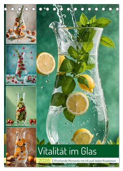 Cover Vitalität im Glas - Erfrischende Momente mit Infused Water Kreationen (Tischkalender 2026 DIN A5 hoch), CALVENDO Monatskalender