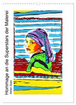 Hommage an die Superstars der Malerei - Atelier Zippo (Wandkalender 2026 DIN A3 hoch), CALVENDO Monatskalender