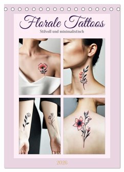 Florale Tattoos Stilvoll und minimalistisch (Tischkalender 2026 DIN A5 hoch), CALVENDO Monatskalender Florale Tattoos Stilvoll und minimalistisch (Tischkalender 2026 DIN A5 hoch), CALVENDO Monatskalender