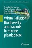White Pollution: Biodiversity and hazards in marine plastisphere White Pollution: Biodiversity and hazards in marine plastisphere