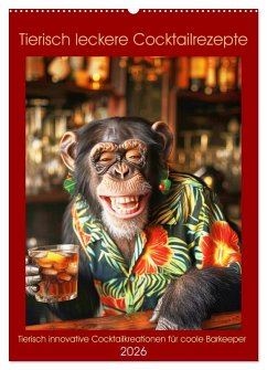 Tierisch leckere Cocktailrezepte (Wandkalender 2026 DIN A2 hoch), CALVENDO Monatskalender