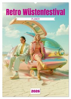 Retro Wüstenfestival - Planer (Wandkalender 2026 DIN A2 hoch), CALVENDO Monatskalender Retro Wüstenfestival - Planer (Wandkalender 2026 DIN A2 hoch), CALVENDO Monatskalender