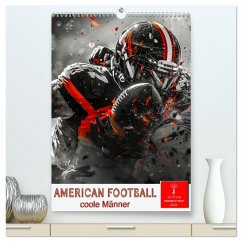 American Football - coole Männer (hochwertiger Premium Wandkalender 2026 DIN A2 hoch), Kunstdruck in Hochglanz