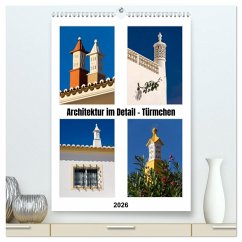 Architektur im Detail - Türmchen (hochwertiger Premium Wandkalender 2026 DIN A2 hoch), Kunstdruck in Hochglanz Architektur im Detail - Türmchen (hochwertiger Premium Wandkalender 2026 DIN A2 hoch), Kunstdruck in Hochglanz
